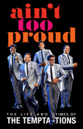 Ain't Too Proud – The Life and Times of The Temptations