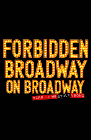 Forbidden Broadway on Broadway: Merrily We Stole a Song on Broadway