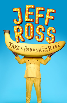 Jeff Ross: Take A Banana For The Ride Show Poster