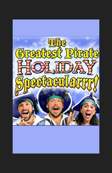 The Greatest Pirate Holiday Spectacularrr! Show Poster