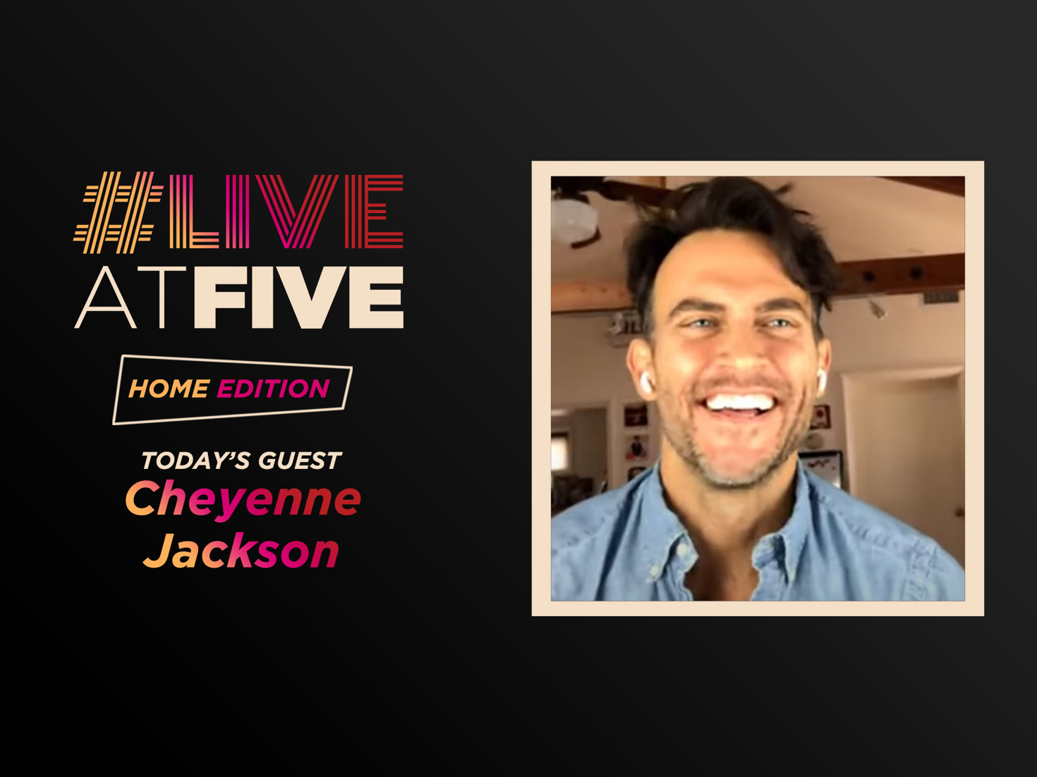 LiveatFive Home Edition with Cheyenne Jackson Broadway