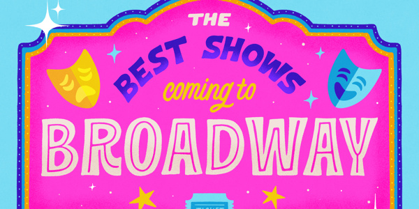 The Best Shows Coming to Broadway in 2026 and 2027 - Broadway Guide